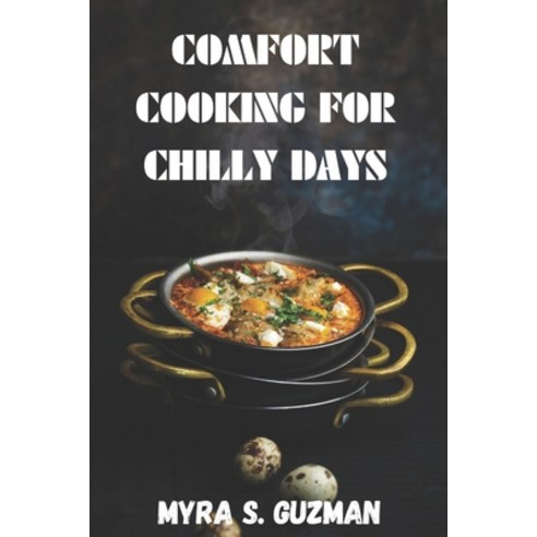 (영문도서) Comfort Cooking For Chilly Days Paperback, Independently Published, English, 9798872830467