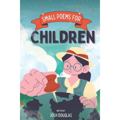 (영문도서) Small Poems For Children: 50 Plus Poems For Crazy Kids Paperback, Independently Published, English, 9798391453666