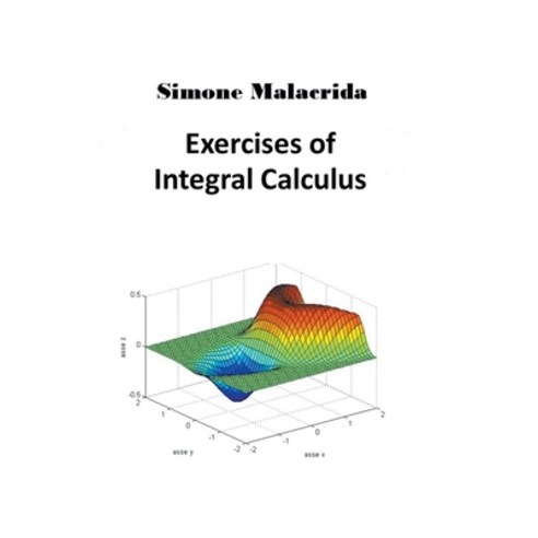 (영문도서) Exercises of Integral Calculus Paperback, Simone Malacrida, English, 9798215474938