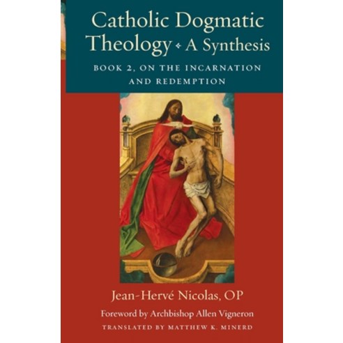 (영문도서) Catholic Dogmatic Theology: Book 2: On the Incarnation and Redemption Paperback, Catholic University of Amer..., English, 9780813236001