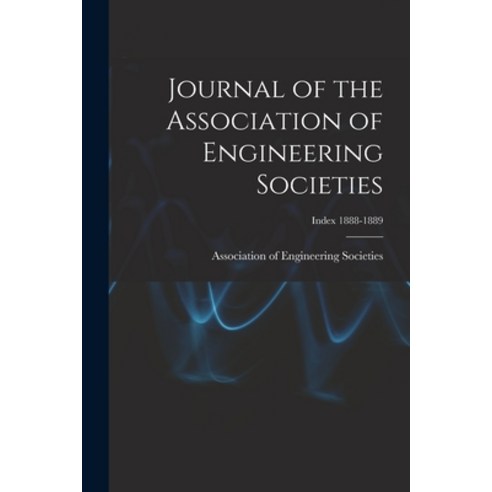 (영문도서) Journal of the Association of Engineering Societies; Index 1888-1889 Paperback, Legare Street Press, English, 9781015071537
