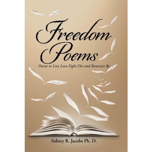 Freedom Poems: Poems to Live Love Fight Die and Resurrect By Hardcover, Balboa Press, English, 9781982228637