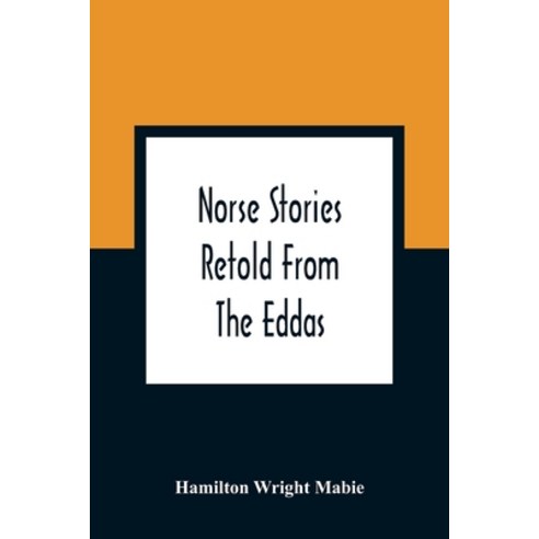 Norse Stories Retold From The Eddas Paperback, Alpha Edition, English, 9789354363634
