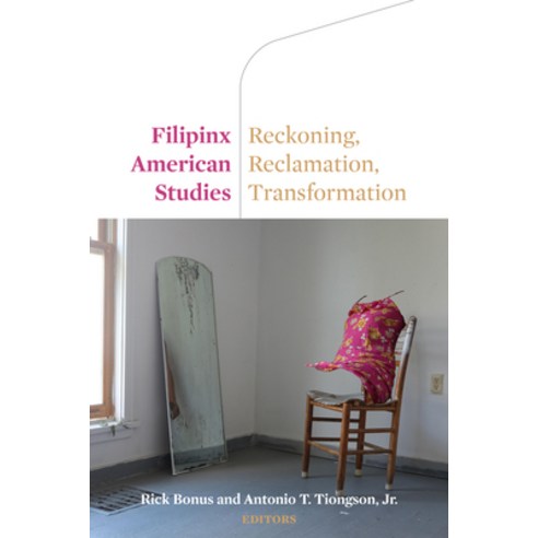 (영문도서) Filipinx American Studies: Reckoning Reclamation Transformation Paperback, Fordham University Press, English, 9780823299577