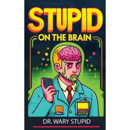 (영문도서) Stupid on the Brain Paperback, Yo Dude, English, 9781778901874