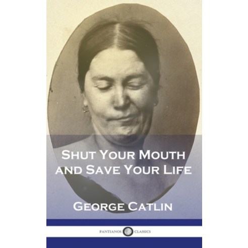 (영문도서) Shut Your Mouth and Save Your Life Hardcover, Pantianos Classics, English, 9781789876314