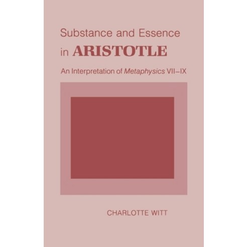 (영문도서) Substance and Essence in Aristotle: An Interpretation of "metaphysics" VII-IX Hardcover, Cornell University Press, English, 9780801421266
