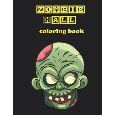 Zombie Hall coloring book: fun stress relieving coloring book for kids older kids and adults. Paperback, Independently Published, English, 9798579014351