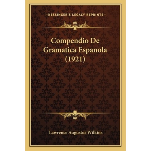 Compendio De Gramatica Espanola (1921) Paperback, Kessinger Publishing