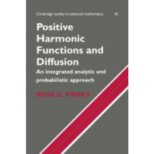 Positive Harmonic Functions and Diffusion, Cambridge University Press