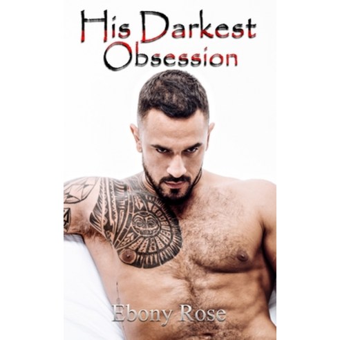 His Darkest Obsession Paperback, All Covered Publishing
