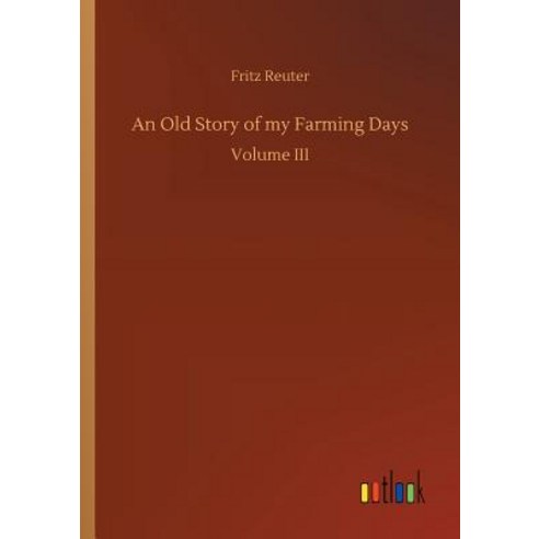 An Old Story of my Farming Days Paperback, Outlook Verlag, English, 9783732676736