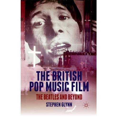 (영문도서) The British Pop Music Film: The Beatles and Beyond Paperback, Palgrave MacMillan, English, 9781349351879