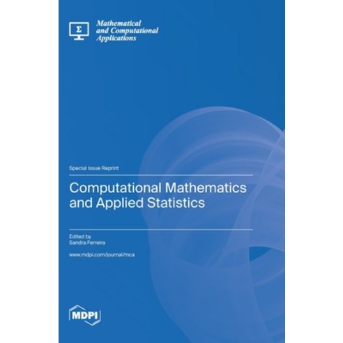 (영문도서) Computational Mathematics and Applied Statistics Hardcover, Mdpi AG, English, 9783036575469