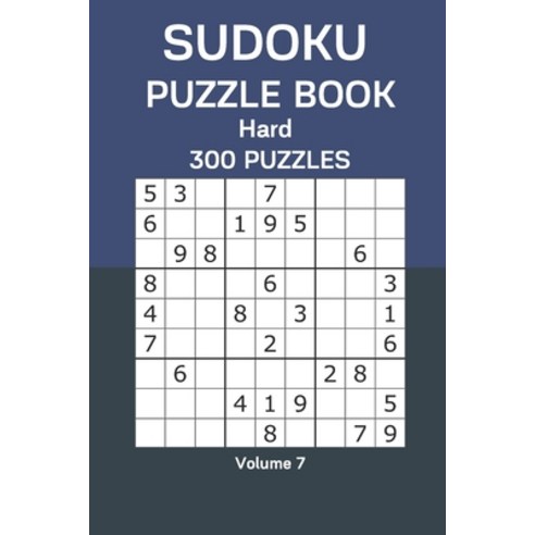Sudoku Puzzle Book Hard: 300 Puzzles Volume 7 Paperback, Independently Published