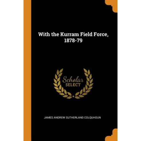 (영문도서) With the Kurram Field Force 1878-79 Paperback, Franklin Classics, English, 9780342331680