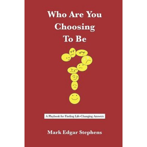 (영문도서) Who Are You Choosing To Be?: A Playbook for Finding Life-Changing Answers Paperback, Independently Published, English, 9781097239573