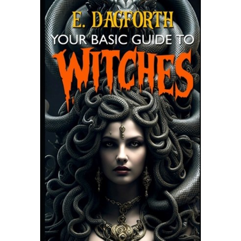 (영문도서) Your Basic Guide to Witches Paperback, Independently Published, English, 9798853803329