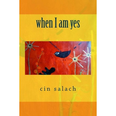 when I am yes Paperback, Createspace Independent Pub..., English, 9781492755128