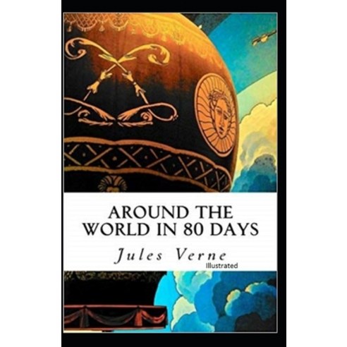 Around the World in 80 Days Illustrated Paperback, Independently Published, English, 9798554697364