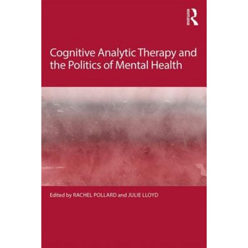 Cognitive Analytic Therapy and the Politics of Mental Health Paperback, Routledge, English, 9781138305144