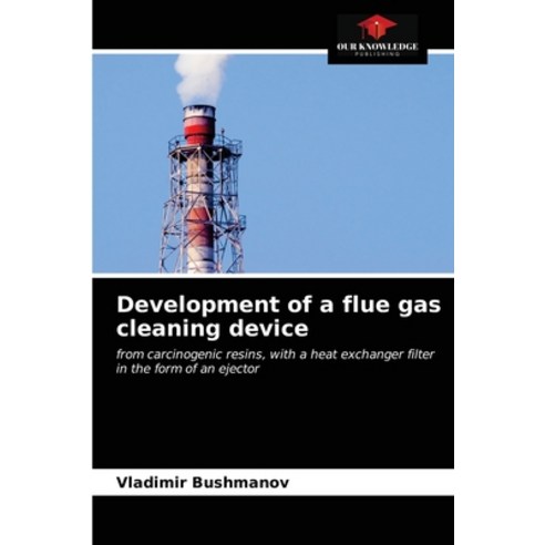 (영문도서) Development of a flue gas cleaning device Paperback, Our Knowledge Publishing, English, 9786203652420