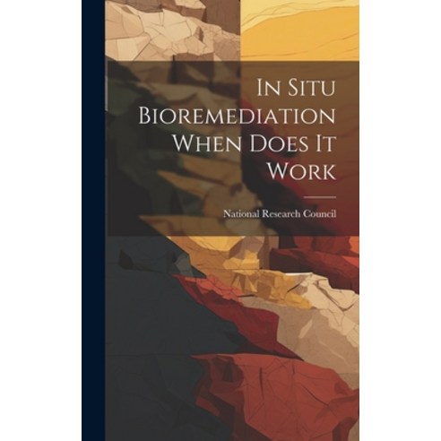 (영문도서) In Situ Bioremediation When Does It Work Hardcover, Legare Street Press, English, 9781019479681