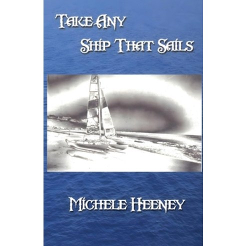 (영문도서) Take Any Ship That Sails Paperback, Arpress, English, 9798893563498