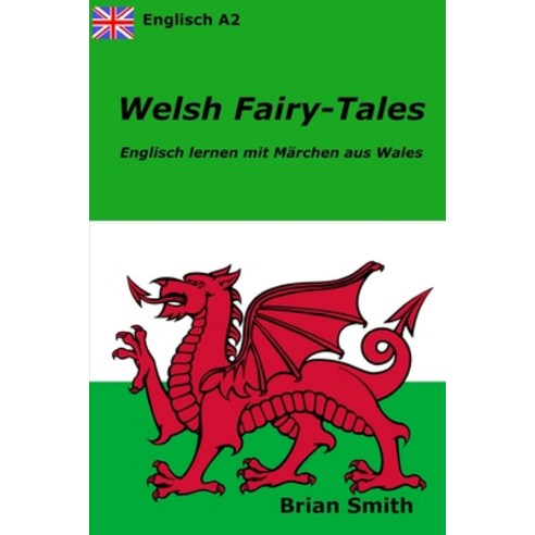 (영문도서) Welsh Fairy-Tales: Englisch lernen mit Märchen aus Wales Paperback, Independently Published, English, 9798398688962