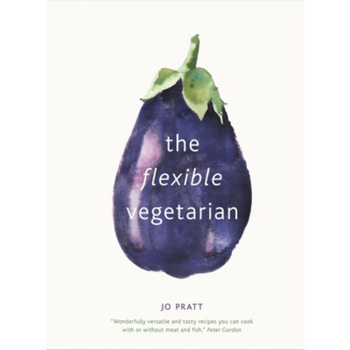 (영문도서) The Flexible Vegetarian: Flexitarian Recipes to Cook with or Without Meat and Fish: Volume 1 Hardcover, Frances Lincoln, English, 9780711239043