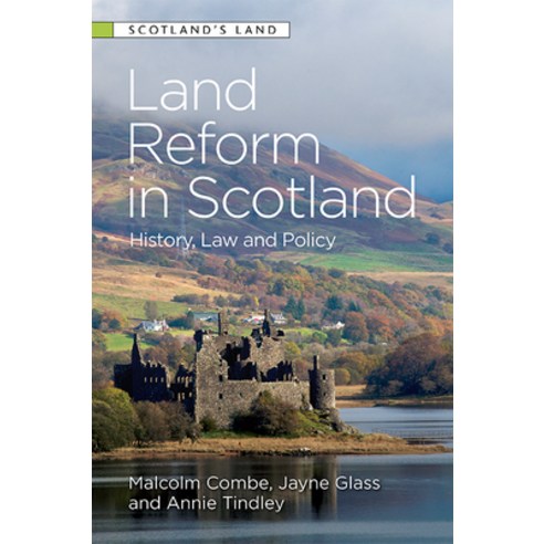 Land Reform in Scotland: History Law and Policy Paperback, Edinburgh University Press