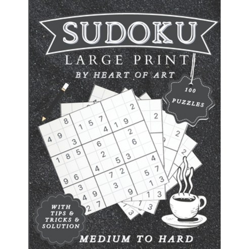 Sudoku Large Print With Tips and Tricks: Sudoku Large Print 100 Puzzles medium to Hard with the solu... Paperback, Independently Published, English, 9798718560022