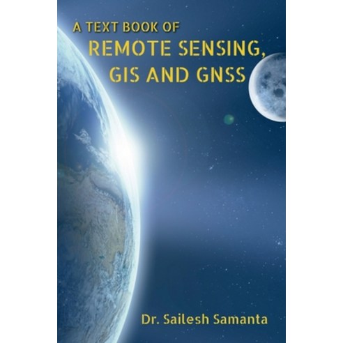 (영문도서) A Text Book of Remote Sensing GIS and Gnss Paperback, Notion Press, English, 9798889516965