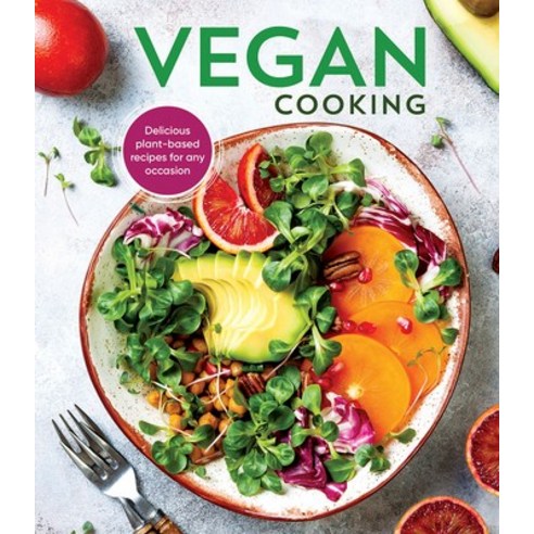 Vegan Cooking: Delicious Plant-Based Recipes for Any Occasion Hardcover, Publications International,..., English, 9781640308879