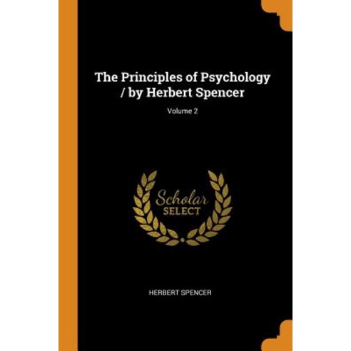 (영문도서) The Principles of Psychology / by Herbert Spencer; Volume 2 Paperback, Franklin Classics, English, 9780342408023