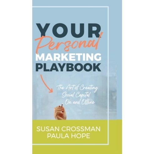 (영문도서) Your Personal Marketing Playbook: The Art of Creating Personal Capital On and Offline Hardcover, Manor House Publishing Inc., English, 9781988058481