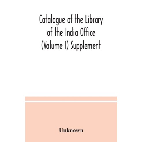Catalogue of the Library of the India Office (Volume I) Supplement Paperback, Alpha Edition