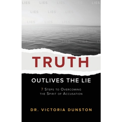 (영문도서) Truth Outlives the Lie: 7 Steps to Overcoming the Spirit of Accusation Paperback, Trilogy Christian Publishing, English, 9781637693643