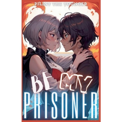 (영문도서) Be My Prisoner Paperback, Pilinytheyounger, English, 9798227975560