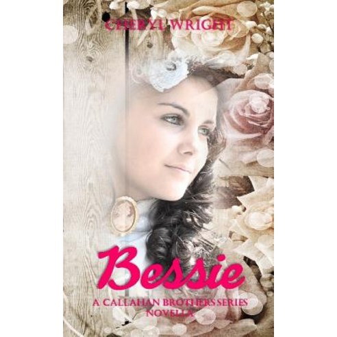 Bessie: A Callahan Brothers Series Novella Paperback, Cheryl Wright - Sole Trader