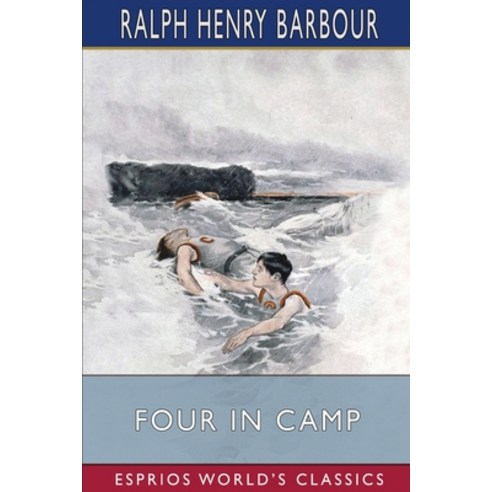 (영문도서) Four in Camp (Esprios Classics): A Story of Summer Adventures in the New Hampshire Woods Paperback, Blurb, English, 9798211611511