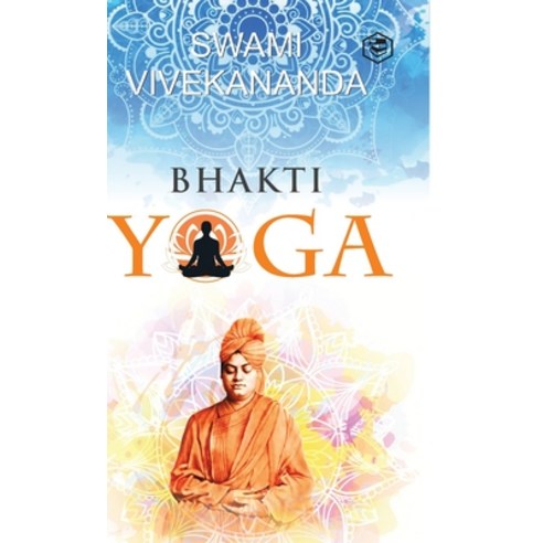 (영문도서) Bhakti Yoga Hardcover, Sanage Publishing House Llp, English, 9789391560171