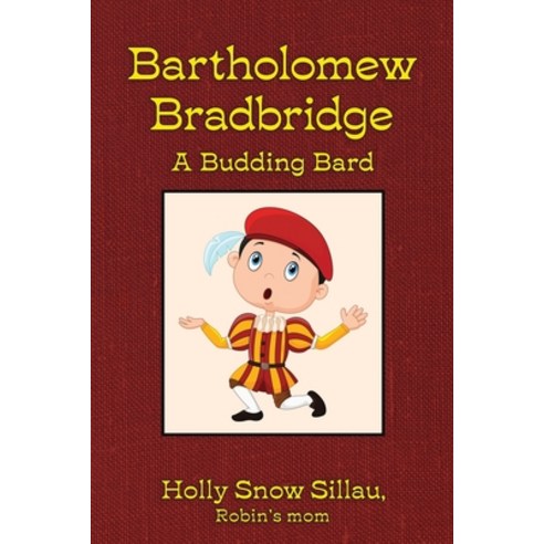 (영문도서) Bartholomew Bradbridge: A Budding Bard Paperback, Independently Published, English, 9798456286307