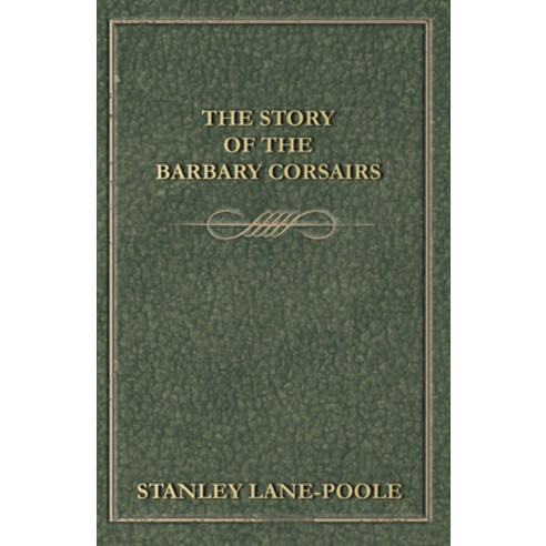 (영문도서) The Story of the Barbary Corsairs Paperback, Read Books, English, 9781444640144