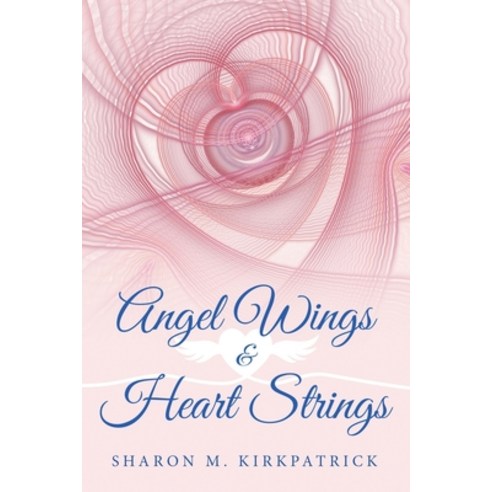 Angel Wings and Heart Strings Paperback, Urlink Print & Media, LLC