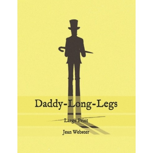 Daddy-Long-Legs: Large Print Paperback, Independently Published, English, 9798585232688