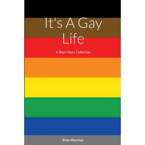 (영문도서) It''s a Gay Life Paperback, Lulu.com, English, 9781716997020