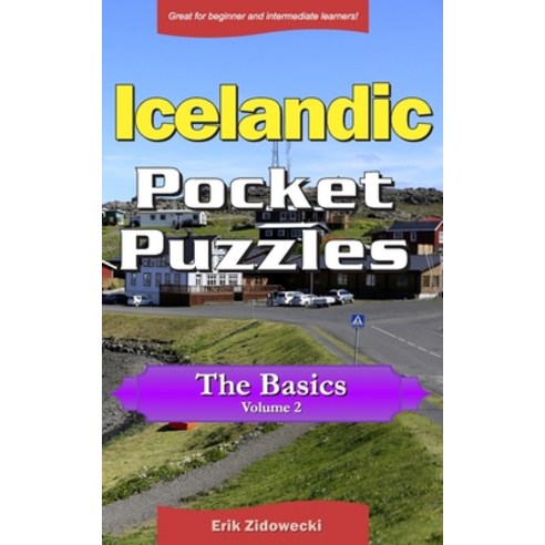 Icelandic Pocket Puzzles - The Basics - Volume 2: A collection of puzzles and quizzes to aid your la... Paperback, Independently Published