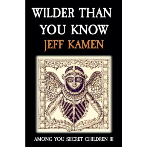 (영문도서) Wilder Than You Know Paperback, Jeff Kamen, English, 9798227581044