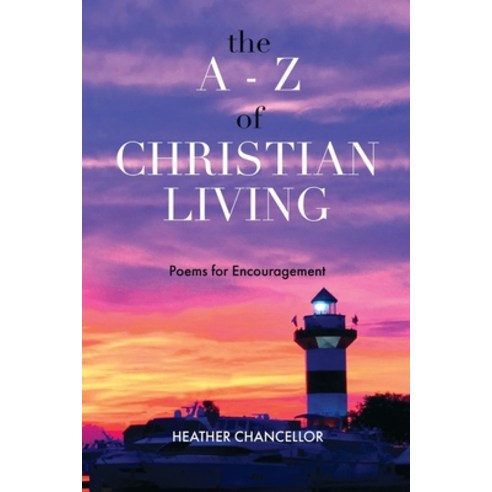 (영문도서) The A-Z of Christian Living: Poems for Encouragement Paperback, Mimika Media, English, 9798987394977